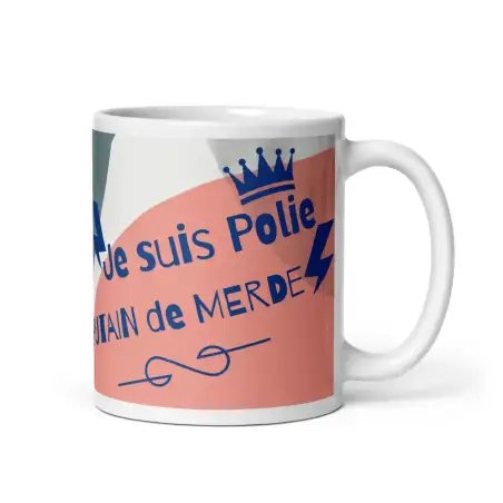 Mug "Je suis polie, putain" | Cadeau Humour Femme Sarcastique