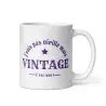 Mug "Je suis pas vieille mais vintage" | Cadeau Femme Humour