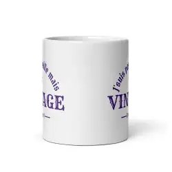 Mug "Je suis pas vieille mais vintage" | Cadeau Femme Humour