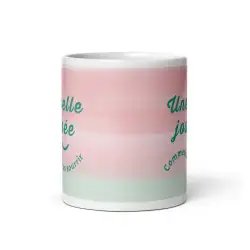 Mug "Une belle journée..." | Cadeau Positif & Coloré