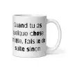 Mug Humour "J'ai quelque chose à te dire..." | Cadeau Sarcastique