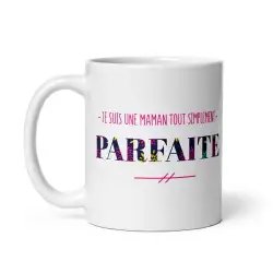 Mug "Maman Simplement Parfaite" | Cadeau Maman Sincère