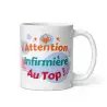Mug Attention Infirmière au Top | Cadeau Fin d'Études Infirmière
