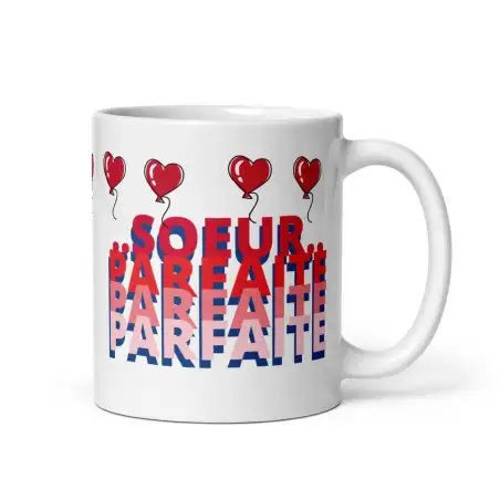 Mug "Sœur parfaite, parfaite..." | Déclaration d'Amour Sœur